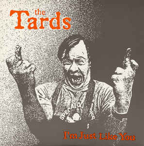 Tards – I’m just like you