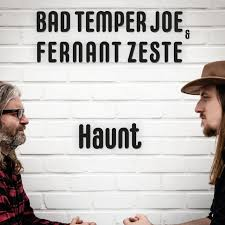 Bad Temper Joe & Fernant Zeste – Haunt