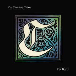 Crawling Chaos – Big C