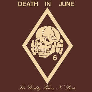 Death In June – The guilty have no pride