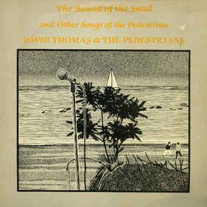 Thomas, David & The Pedestrians – Sound of the sand and other songs of the pedestrian